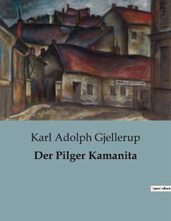 Der Pilger Kamanita - Gjellerup, Karl Adolph