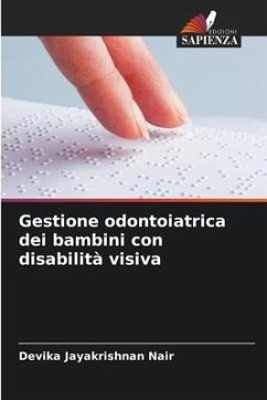 Gestione odontoiatrica dei bambini con disabilità visiva - Jayakrishnan Nair, Devika