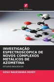 INVESTIGAÇÃO ESPECTROSCÓPICA DE NOVOS COMPLEXOS METÁLICOS DE AZOMETINA