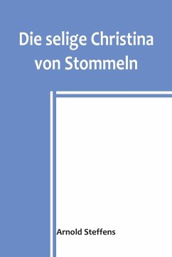 Die selige Christina von Stommeln - Steffens, Arnold