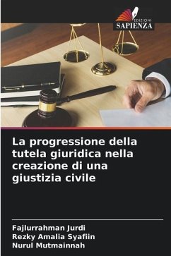 La progressione della tutela giuridica nella creazione di una giustizia civile - Jurdi, Fajlurrahman