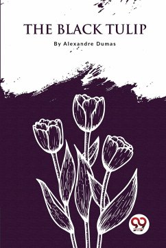 The Black Tulip - Dumas, Pere Alexandre