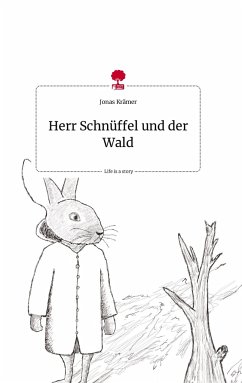 Herr Schnüffel und der Wald. Life is a Story - story.one - Krämer, Jonas