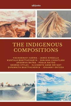 The Indigenous Compositions - Sarma, Vachaknavi; Kinsella, James; Batra, Apoorva