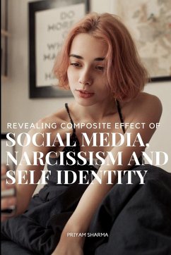 Revealing composite effect of social media narcissism and self identity - Sharma, Priyam