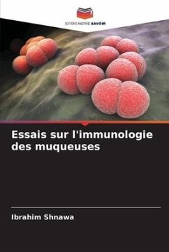 Essais sur l'immunologie des muqueuses - Shnawa, Ibrahim