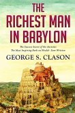 The Richest Man In Babylon: The Key to All you Desire and Everything you Wish to Accomplish: The Key to All you Desire and Everything you Wish to