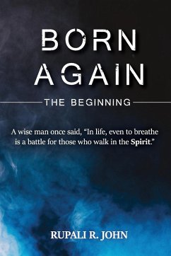 Born Again - The Beginning - John, Rupali R.