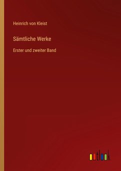 Sämtliche Werke - Kleist, Heinrich Von