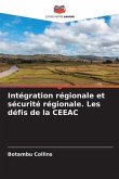Intégration régionale et sécurité régionale. Les défis de la CEEAC