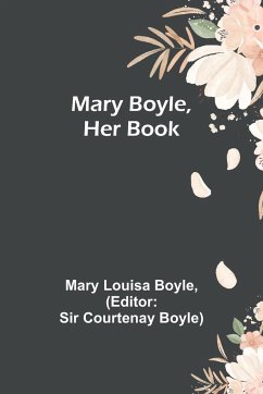 Mary Boyle, Her Book - Louisa Boyle, Mary