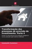 Transformação dos processos de previsão de investimento. Parte 4