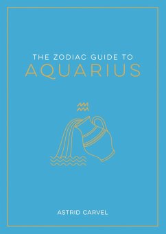 The Zodiac Guide to Aquarius - Carvel, Astrid