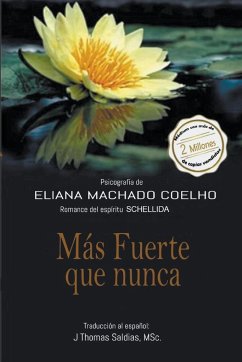 Más Fuerte que Nunca - Coelho, Eliana Machado; Saldias, J. Thomas MSc.; Schellida, Por El Espíritu