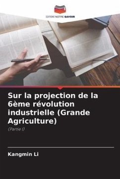 Sur la projection de la 6ème révolution industrielle (Grande Agriculture) - Li, Kangmin