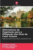 Alternativas de Vegetação para a Mitigação das Ilhas de Calor Urbano