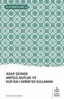 Arap Dilinde Mefülü Mutlak Ve Kuran-i Kerimde Kullanimi - Kanderun, Ferhat