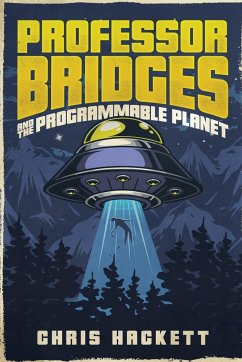 Professor Bridges and the Programmable Planet - Hackett, Chris