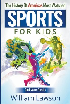 The History of Americas Most Watched Sports for Kids - Lawson, William