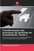 Transformação dos processos de previsão de investimento. Parte 3