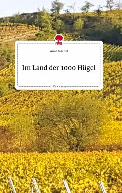 Im Land der 1000 Hügel. Life is a Story - story.one - Michel, Anne