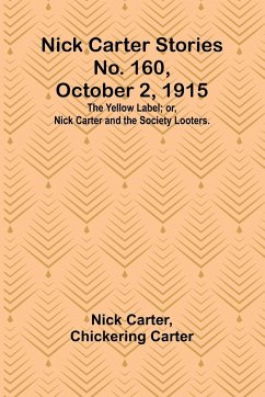 Nick Carter Stories No. 160, October 2, 1915 - Carter, Nick; Carter, Chickering