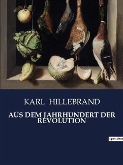 AUS DEM JAHRHUNDERT DER REVOLUTION - Hillebrand, Karl