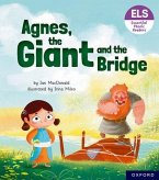 Essential Letters and Sounds: Essential Phonic Readers: Oxford Reading Level 6: Agnes, the Giant and the Bridge