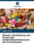 Wissen, Einstellung und Praxis des Antibiotikamissbrauchs bei Erwachsenen