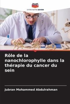 Rôle de la nanochlorophylle dans la thérapie du cancer du sein - Abdulrahman, Jubran Mohammed