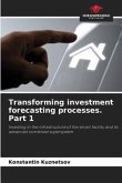 Transforming investment forecasting processes. Part 1
