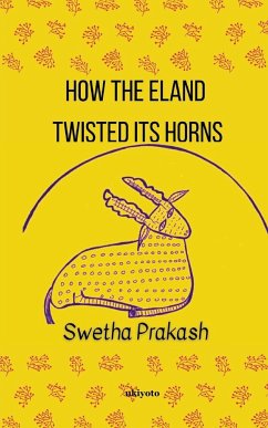 How Eland Twisted its Horns - Prakash, Swetha