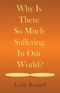 Why Is There So Much Suffering In Our World - Rendell, Leslie