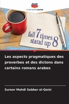 Les aspects pragmatiques des proverbes et des dictons dans certains romans arabes - al-Qaisi, Suroor Mahdi Sabbar