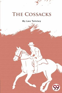 The Cossacks - Tolstoy, Leo