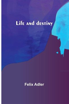 Life and destiny - Felix Adler
