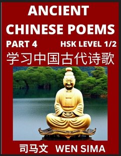 Ancient Chinese Poems (Part 4) - Essential Book for Beginners (Level 1) to Self-learn Chinese Poetry with Simplified Characters, Easy Vocabulary Lessons, Pinyin & English, Understand Mandarin Language, China's history & Traditional Culture - Sima, Wen