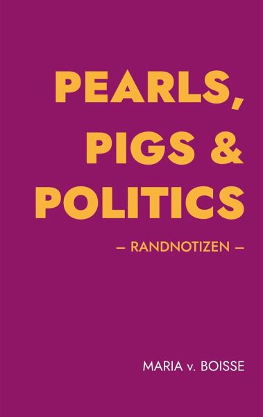 PEARLS, PIGS & POLITICS PEARLS, PIGS & POLITICS