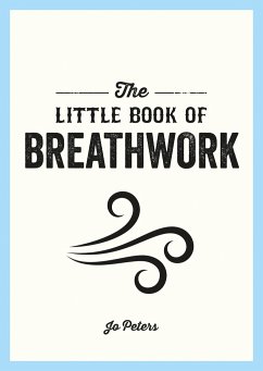 The Little Book of Breathwork - Peters, Jo