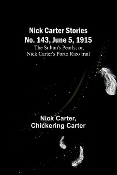 Nick Carter Stories No. 143, June 5, 1915 - Carter, Nick; Carter, Chickering