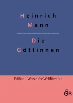 Die Göttinnen - Mann, Heinrich