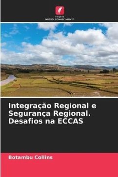 Integração Regional e Segurança Regional. Desafios na ECCAS - Collins, Botambu