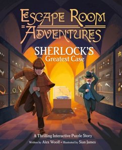 Escape Room Adventures: Sherlock's Greatest Case - Woolf, Alex