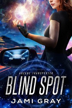 Blind Spot (Arcane Transporter, #5) (eBook, ePUB) - Gray, Jami