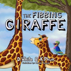 The Fibbing Giraffe (eBook, ePUB) - White, D.; Phun, K.