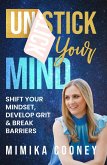 Unstick Your Mind: Shift Your Mindset, Develop Grit & Break Barriers (Mindset Series) (eBook, ePUB)
