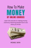 How To Make Money By Online Courses (eBook, ePUB)