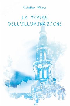 La Torre dell'Illuminazione (eBook, ePUB) - Miano, Cristian