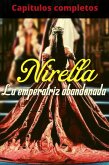 Nirella La Emperatriz Abandonada Novela Completa (eBook, ePUB)