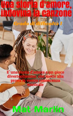 Una storia d'amore, indovina la canzone (eBook, ePUB) - Marlin, Mat